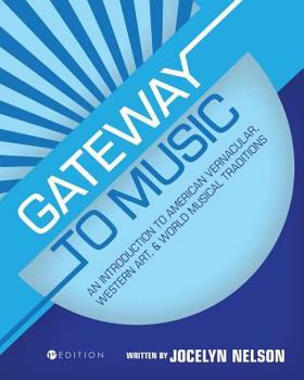 Paperback Gateway to Music: An Introduction to American Vernacular, Western Art, and World Musical Traditions Book