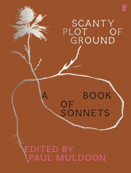 Hardcover Scanty Plot of Ground: A Book of Sonnets Book