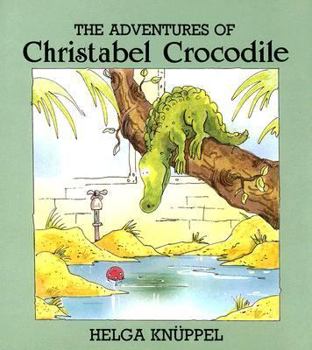 Hardcover The Adventures of Christabel Crocodile Book