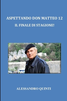 Paperback Aspettando Don Matteo 12 - Il Finale di stagione! [Italian] Book