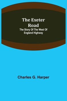 Paperback The Exeter Road: the story of the west of England highway Book