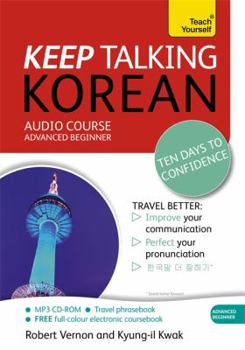 Audio CD Keep Talking Korean Audio Course - Ten Days to Confidence: Advanced Beginner's Guide to Speaking and Understanding with Confidence Book