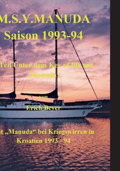 Paperback M.S.Y. Manuda Saison 1993 bis 1994: 2. Teil Unter dem Key of life mit Kriegswirren in Kroatien [German] Book