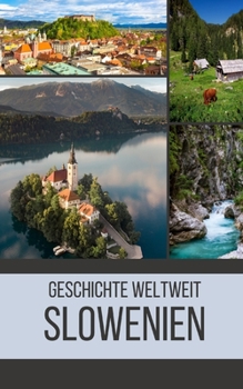 Paperback Slowenien: Geschichte weltweit [German] Book