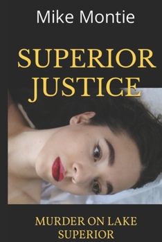 Paperback Superior Justice: Murder on Lake Superior Book