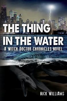 Paperback The Thing in the Water: A Witch Doctor Chronicles Novel Book