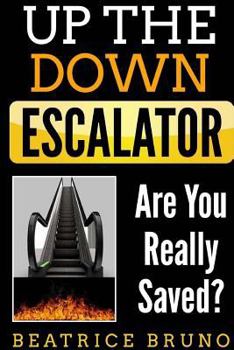 Paperback Up The Down Escalator: Are You Really Saved Book