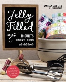 Paperback Jelly Filled--18 Quilts from 2 1/2'' Strips: All Skill Levels Book