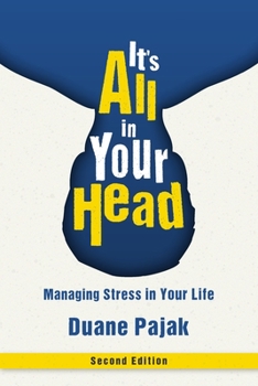Paperback It's All in Your Head, Second Edition: Managing Stress in Your Life Book