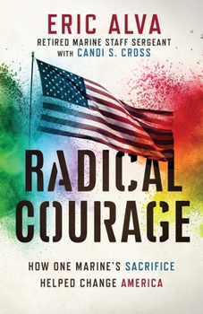 Paperback Radical Courage: How One Marine's Sacrifice Helped Change America Book