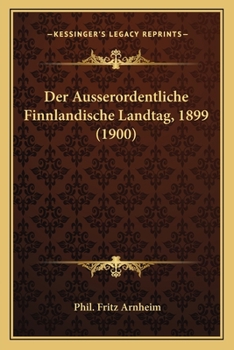 Paperback Der Ausserordentliche Finnlandische Landtag, 1899 (1900) [German] Book