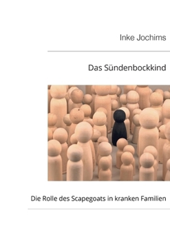 Paperback Das Sündenbockkind: Die Rolle des Scapegoats in kranken Familien [German] Book