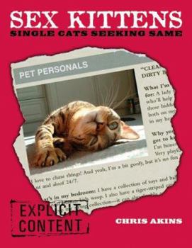 Hardcover Sex Kittens: Single Cats Seeking Same Book