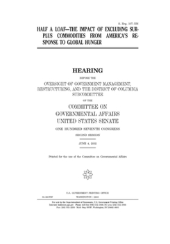 Half a loaf : the impact of excluding surplus commodities from America’s response to global hunger