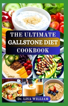 Paperback The Ultimate Gallstone Diet Cookbook: Flavorful Recipes and Expert Guidance for Gallbladder Health Book