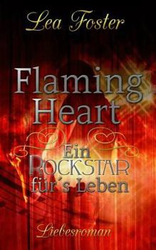 Paperback Flaming Heart "ein Rockstar Für´s Leben": Liebesroman [German] Book