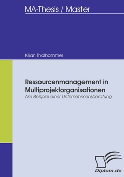 Paperback Ressourcenmanagement in Multiprojektorganisationen: Am Beispiel einer Unternehmensberatung [German] Book