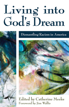 Paperback Living Into God's Dream: Dismantling Racism in America Book