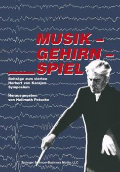 Paperback Musik -- Gehirn -- Spiel: Beiträge Zum Vierten Herbert Von Karajan-Symposium [German] Book