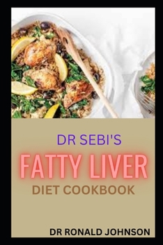 Paperback Dr Sebi Fatty Liver Diet Cookbook Book