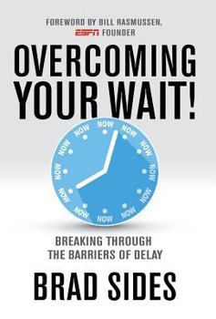 Hardcover Overcoming Your Wait!: Breaking Through the Barriers of Delay Book