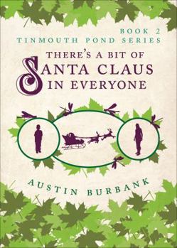 There's a Bit of Santa Claus in Everyone - Book #2 of the Tinmouth Pond