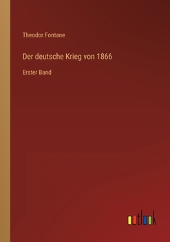 Paperback Der deutsche Krieg von 1866: Erster Band [German] Book