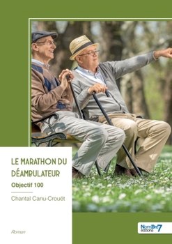 Paperback Le marathon du déambulateur: Objectif 100 [French] Book