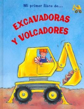 Hardcover Mi Primer Libro de Excavadoras y Volcadores [Spanish] Book
