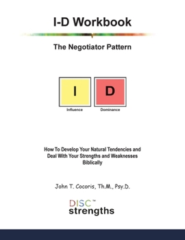 Paperback I-D Workbook: The Negotiator Pattern: How To Develop Your Natural Tendencies and Deal With Your Strengths and Weaknesses Biblically Book