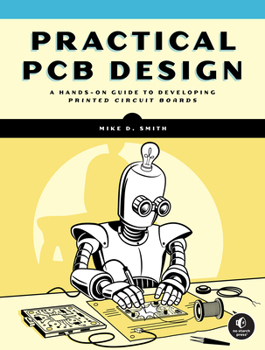 Paperback Practical PCB Design: A Hands-On Guide to Developing Printed Circuit Boards Book