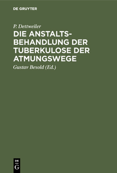Hardcover Die Anstaltsbehandlung Der Tuberkulose Der Atmungswege [German] [Large Print] Book