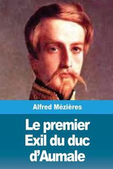 Paperback Le premier Exil du duc d'Aumale [French] Book