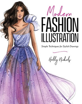 Paperback Modern Fashion Illustration: Simple Techniques for Stylish Drawings Book