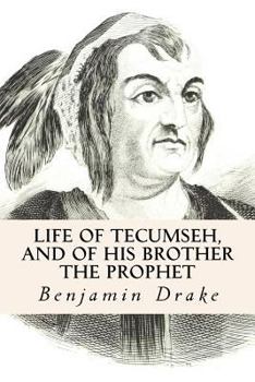 Paperback Life of Tecumseh, and of His Brother the Prophet Book