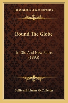 Paperback Round The Globe: In Old And New Paths (1893) Book