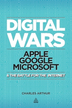 Paperback Digital Wars: Apple, Google, Microsoft and the Battle for the Internet Book