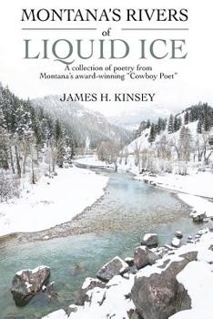 Paperback Montana's Rivers of Liquid Ice: A collection of poetry from Montana's award-winning Cowboy Poet Book