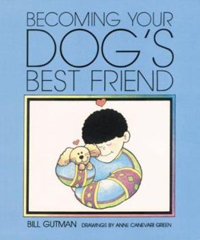 Becoming Your Dog'S Best Frien (Gutman, Bill. Pet Friends.) - Book  of the Pet Friends