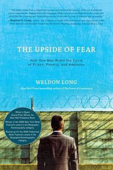 Paperback The Upside of Fear: How One Man Broke The Cycle of Prison, Poverty, and Addiction Book