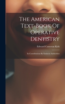 Hardcover The American Text-book Of Operative Dentistry: In Contributions By Eminent Authorities Book