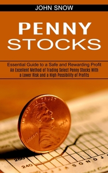 Paperback Penny Stocks: An Excellent Method of Trading Select Penny Stocks With a Lower Risk and a High Possibility of Profits (Essential Guid Book