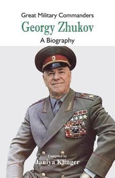 Paperback Great Military Commanders - Georgy Zhukov: A Biography Book