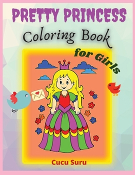 Paperback Pretty Princess Coloring Book: My Activity Book of Pretty Pink Fun for Girls 4-8 Book