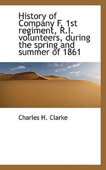 Paperback History of Company F, 1st Regiment, R.I. Volunteers, During the Spring and Summer of 1861 Book
