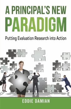 Paperback A Principal's New Paradigm: Putting Evaluation Research Into Action Book