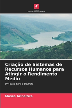 Paperback Criação de Sistemas de Recursos Humanos para Atingir o Rendimento Médio [Portuguese] Book