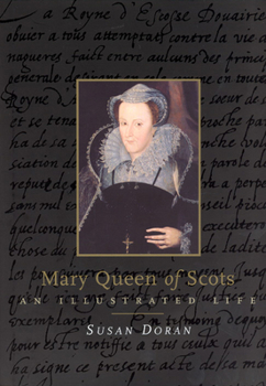 Hardcover Mary Queen of Scots: An Illustrated Life Book