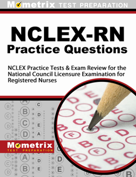 Paperback Nclex-RN Practice Questions: NCLEX Practice Tests & Exam Review for the National Council Licensure Examination for Registered Nurses Book