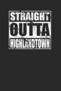 Straight Outta Highlandtown 120 Page Notebook Lined Journal